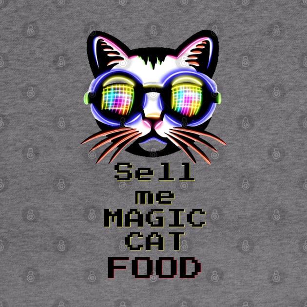 Sell me magic Cat Food - Catsondrugs.com Techno Party Ibiza Rave Dance Underground Festival Spring Break  Berlin Good Vibes Trance Dance technofashion technomusic housemusic by catsondrugs.com